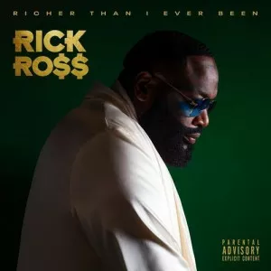 Rick.Ross-Richer.Than.I.Ever.Been-Deluxe-2022-320.KBPS-P2P