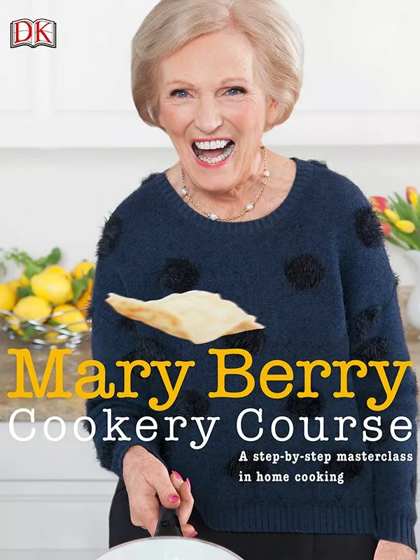 Mary Berry Cookery Course: A Step-by-Step Masterclass in Home Cooking