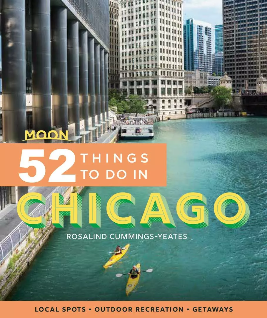 Moon 52 Things to Do in Chicago: Local Spots, Outdoor Recreation, Getaways