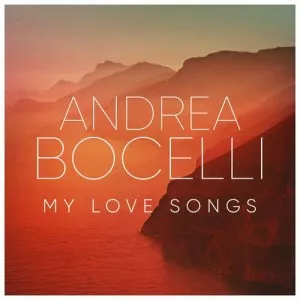 Andrea.Bocelli-Andrea.Bocelli.My.Love.Songs-2022-320.KBPS-P2P