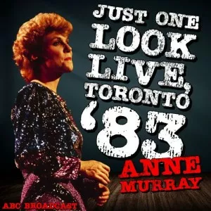 Anne.Murray-Just.One.Look-Live.Toronto.83-2022-320.KBPS-P2P