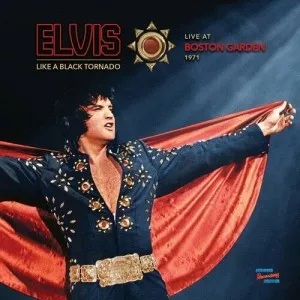 Elvis.Presley-Like.a.Black.Tornado-Live.at.Boston.Garden.1971-2022-P2P