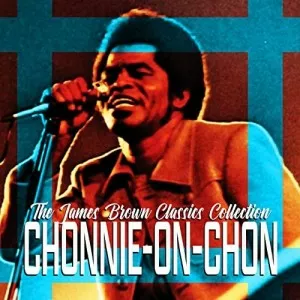 James.Brown-Chonnie-On-Chon-The.James.Brown.Classics.Collection-2022-P2P