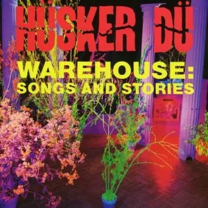 Husker.Du-Warehouse-Songs.And.Stories-1987-MP3.320.KBPS-P2P