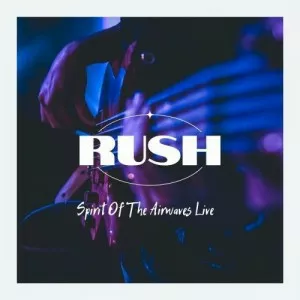 Rush-Spirit.Of.The.Airwaves.Live-2022-MP3.320.KBPS-P2P