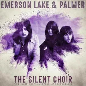 Emerson.Lake.and.Palmer-The.Silent.Choir-2022-320.KBPS-P2P