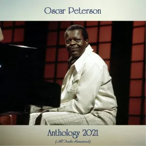 Oscar.Peterson-Anthology.2021-All.Tracks.Remastered-2021-P2P