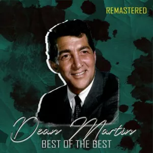 Dean.Martin-Best.of.the.Best-Remastered-2020-320.KBPS-P2P