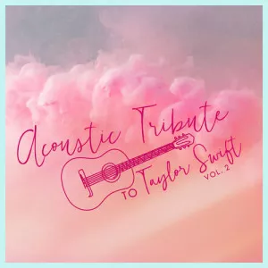 Guitar.Tribute.Players-Acoustic.Tribute.to.Taylor.Swift.Vol.2-2020-P2P