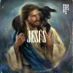 Outbreakband-Jesus-Deluxe-2023-MP3.320.KBPS-P2P