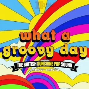 VA-What.A.Groovy.Day-The.British.Sunshine.Pop.Sound.1967-1972-3CD-2023-P2P