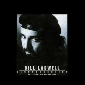 Bill.Laswell-Deconstruction-The.Celluloid.Recordings-2CD-1993-320.KBPS-P2P