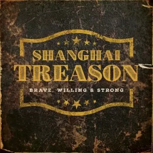 Shanghai.Treason-Brave.Willing.and.Strong-2023-320.KBPS-P2P