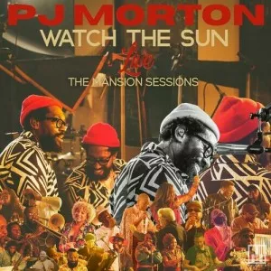 PJ.MORTON-Watch.The.Sun.Live-The.Mansion.Sessions-2023-320.KBPS-P2P