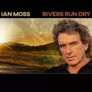 Ian.Moss-Rivers.Run.Dry-2023-MP3.320.KBPS-P2P