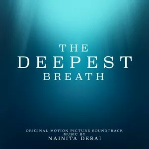 Nainita.Desai-The.Deepest.Breath-Original.Motion.Picture.Soundtrack-2023-P2P