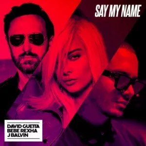 David.Guetta-Bebe.Rexha-J.Balvin-Say.My.Name-Remixes-2023-320.KBPS-P2P