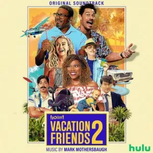 Mark.Mothersbaugh-Vacation.Friends.2-Original.Soundtrack-2023-320.KBPS-P2P