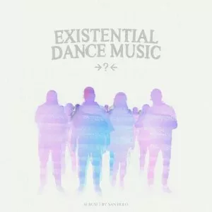 San.Holo-EXISTENTIAL.DANCE.MUSIC-2023-MP3.320.KBPS-P2P