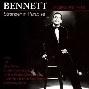 Tony.Bennett-Stranger.In.Paradise-50.Greatest.Hits-2CD-2018-320.KBPS-P2P