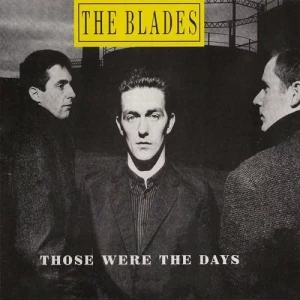 The.Blades-Those.Were.the.Days-2CD-1985-MP3.320.KBPS-P2P