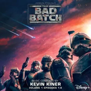 Kevin.Kiner-Star.Wars-The.Bad.Batch-Vol.1-Episodes.1-8-Soundtrack-2021-P2P