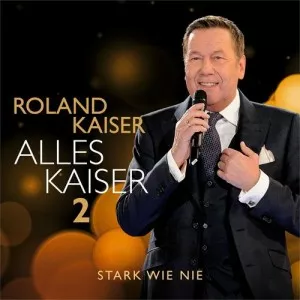 Roland.Kaiser-Alles.Kaiser.2-Stark.wie.nie-2021-320.KBPS-P2P