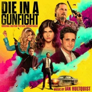 Ian.Hultquist-Die.in.a.Gunfight-Original.Motion.Picture.Soundtrack-2021-P2P