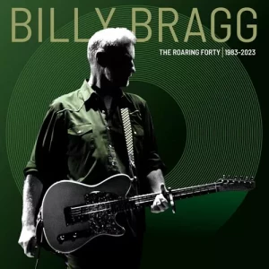 Billy.Bragg-The.Roaring.Forty-1983-2023-Deluxe.Edition-2023-320.KBPS-P2P