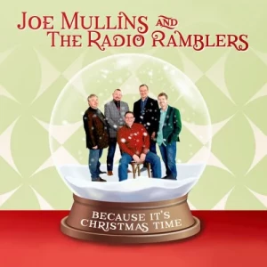 Joe.Mullins.and.The.Radio.Ramblers-Because.Its.Christmas.Time-2023-320.KBPS-P2P