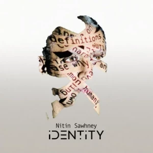 NITIN.SAWHNEY-Identity-2023-MP3.320.KBPS-P2P