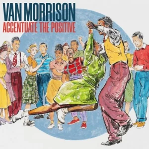 Van.Morrison-Accentuate.The.Positive-2023-MP3.320.KBPS-P2P