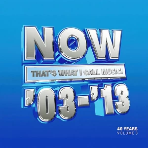 VA-NOW.Thats.What.I.Call.40.Years.Vol.3-2003-2013-3CD-2023-320.KBPS-P2P