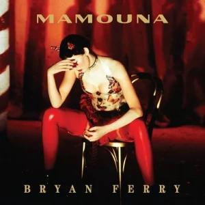 Bryan.Ferry-Mamouna-Deluxe-2023-MP3.320.KBPS-P2P