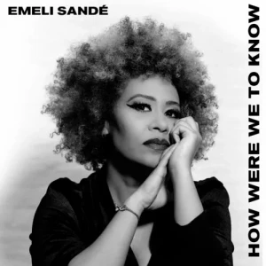 Emeli.Sande-How.Were.We.To.Know-Deluxe.Edition-2023-320.KBPS-P2P