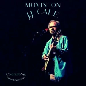 J.J.Cale-Movin.On-Live.Colorado.94-2023-MP3.320.KBPS-P2P