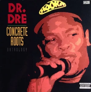 Dr.Dre-Concrete.Roots-1994-MP3.320.KBPS-P2P