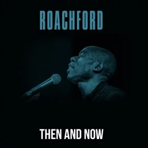 Roachford-Then.And.Now-2023-MP3.320.KBPS-P2P