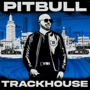 Pitbull-Trackhouse-2023-MP3.320.KBPS-P2P