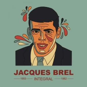 Jacques.Brel-INTEGRAL.Jacques.Brel.1953-1962-3CD-2023-320.KBPS-P2P