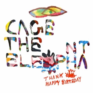 Cage.The.Elephant-Thank.You.Happy.Birthday-Expanded.Edition-2023-P2P