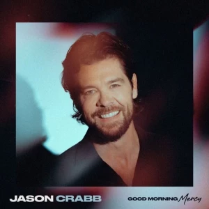 Jason.Crabb-Good.Morning.Mercy-2023-MP3.320.KBPS-P2P