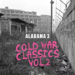 Alabama.3-Cold.War.Classics.Vol.2-2023-MP3.320.KBPS-P2P