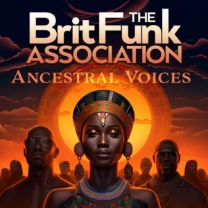 The.Brit.Funk.Association-Ancestral.Voices-2023-MP3.320.KBPS-P2P