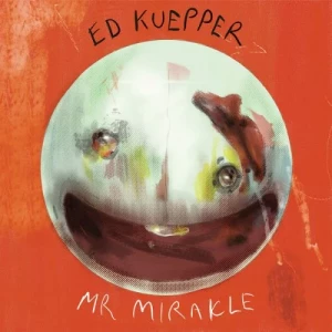 Ed.Kuepper-Mr.Mirakle-2023-MP3.320.KBPS-P2P