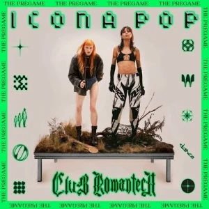 Icona.Pop-Club.Romantech-The.Pregame-2023-MP3.320.KBPS-P2P