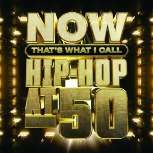 VA-Now.Thats.What.I.Call.Hip-Hop.At.50-2023-MP3.320.KBPS-P2P