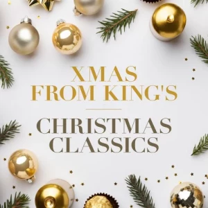 Choir.of.Kings.College.Cambridge-Xmas.from.Kings-Christmas.Classics-2023-P2P