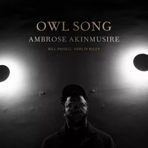 Ambrose.Akinmusire-Owl.Song-2023-MP3.320.KBPS-P2P