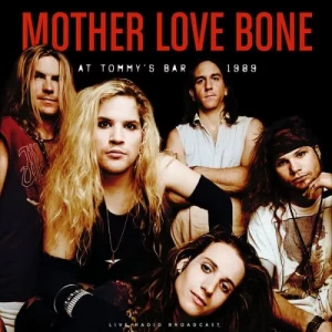 Mother.Love.Bone-at.Tommys.Bar.1989-Live-2023-320.KBPS-P2P